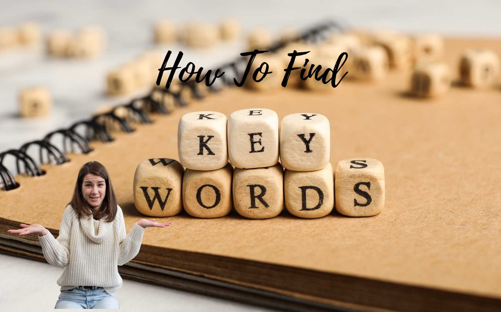 Stacked wooden dice spelling "KEY WORDS" on a notebook, with the text "How to Find" above. A business owner in the corner appears to be shrugging finding keywords.